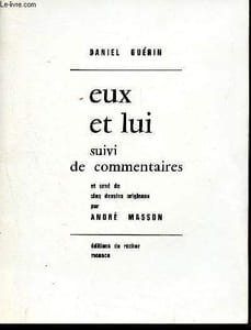 Eux et lui suivi de commentaires et orné de cinq dessins originaux de André Masson
