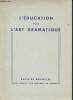 L'éducation par l'art dramatique -rapport du congrès de genval (belgique) du 26 mars - 5 avril 1952, organisé par le sous-comité des oeuvres de ...