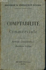 Comptabilité commerciale -Les procédés modernes : méthode centralisatrice - bibliothèque de l'enseignement technique- 3éme édition revue et corrigée