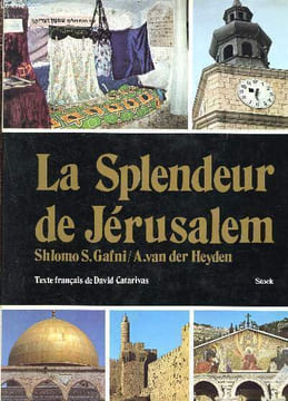 La splendeur de jérusalem. Gafni Shlomo, Van Der Heyden A., Catarivas David