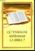 Qu'enseigne r&eacute;llement la bible ?. Collectif