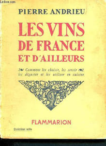 Les vins de france et d'ailleurs - comment les choisir, les servir, les déguster et les utiliser en cuisine