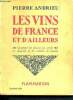 Les vins de france et d'ailleurs - comment les choisir, les servir, les d&eacute;guster et les utiliser en cuisine. Andrieu Pierre