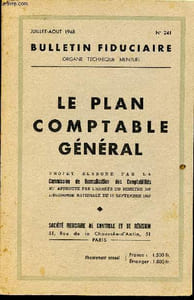 Bulletin fiduciaire N° 241 Le plan comptable général - projet élaboré par la commission de normalisation des comptabilités et approuvé par l'arrêté du ministre de l'économie nationale du 18 septembre 1947 - organe technique mensuel Juillet aout 1948