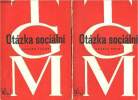 Otazka socialni - 2 volumes : tome I et tome II : svazek prvni + svazek druhy - probl&egrave;me sociaux - slovaque- z&aacute;klady marxismu - filosoficke a ...