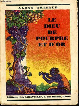 Le dieu de pourpre et d'or + envoi d'auteur. Aribaud Alban