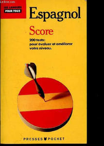 Espagnol score 200 tests pour évaluer et améliorer votre niveau - les langues pour tous N° 1662 - 4