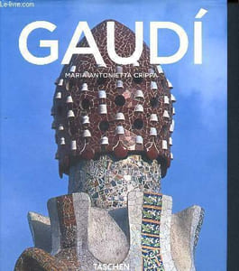 Antoni Gaudi 1852-1926 - de la nature à l'architecture
