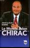 Le Monde selon Chirac. Debré Jean -Louis
