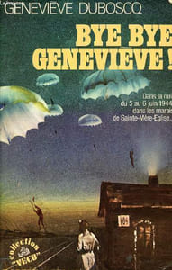 Bye bye geneviève ! dans la nuit du 5 au 6 juin 1944, dans les marais de sainte-mère-eglise...
