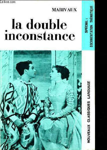 La Double inconstance - spécial documentation thématique - comédie - avec une notice biographique, littéraire et historique, des notes explicatives, une documentation thématique, des jugements, un questionnaire et des sujets de devoirs