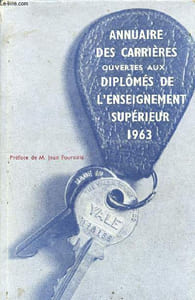Annuaire des carrières ouvertes aux diplomés de l'enseignement supérieur 1963 - choisissez votre avenir