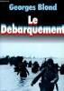 Le debarquement - 6 juin 1944. Blond georges