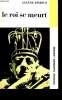 Le roi se meurt - notice biographie, notice historique et littéraire, notes explicatives, documents, jugements, questionnaire et sujets de devoirs et ...