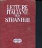 Letture italiane per stranieri, volume secondo - la letteratura italiana dell'ottocento e del novecento con 32 tavole fuori testo - eidzione ...