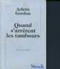 Quand s'arretent les tambours. Gordon Arlette
