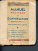 Manuel pratique de conversation franco anglais avec prononciation figur&eacute;e - a practical handbook for everyday conversation with our friends of the ...