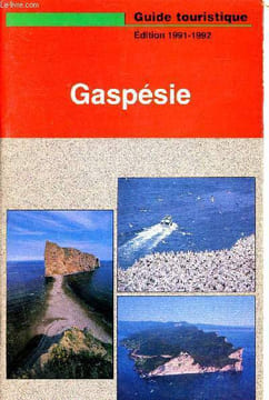 Gaspésie - Guide touristique - édition 1991 - 1992 - Bonjour Québec. Collectif