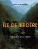 Ile de madère - Guido de Monterey - exaltation de la nature. De monterey guido, Santini loretta