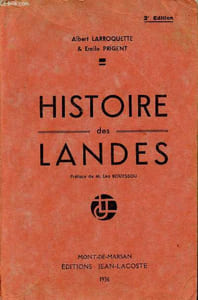 Histoire des landes - 2éme édition - premiere partie des origines a 1789, deuxieme partie de 1789 a 1870