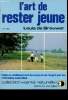 L'art de rester jeune - Halte au vieillissement du corps et de l'esprit par les méthodes naturelles. De Brouwer Louis