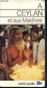 A ceylan et aux maldives - votre guide. Fouquet Gaétan