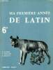 Ma première année de latin - classe de 6éme - méthode moderne d'humanités latines- 2éme édition. Cayrou Gaston, Houillon Pierre, Delotte André