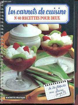 Les carnets de cuisine - N°40 - recettes pour deux - 112 recettes pas à pas - mensuel. Scotto Elisabeth