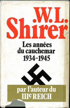 Les années du cauchemar 1934 -1945 - mémoires d'une vie plongée dans son temps. Shirer William L.