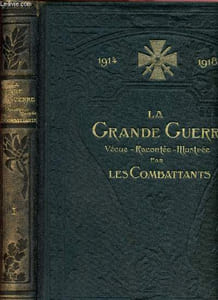 La grande guerre - vécue, racontée, illustrée, par les combattants - tome 1