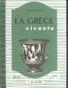 La gr&egrave;ce vivante - versions grecques classes de 2e et 1re (collection a. dain) - 4&eacute;me &eacute;dition. Buffard-leconte L.