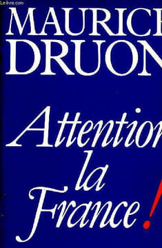 Attention la france ! + coupures de presse. Druon Maurice