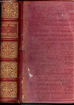 Le pilote Willis pour faire suite au robinson suisse - tome 1 - bibliothèque de la jeunesse chrétienne approuvée par son éminence Mgr le cardinal ...