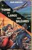 Tombé au large des baléares - Série espions et agents secrets. Monceau Jean