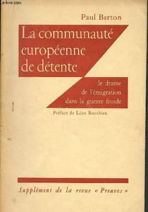 La communauté européenne de détente - supplément de la revue Preuves - le drame de l'émigration dans la guerre froide