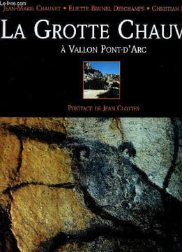 La grotte Chauvet à Vallon pont-d'arc. Brunel Deschamps Eliette, Hillaire Christian