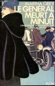 Le Général meurt à minuit - L'Enlèvement des généraux Koutiepov 1930 et de Miller 1937