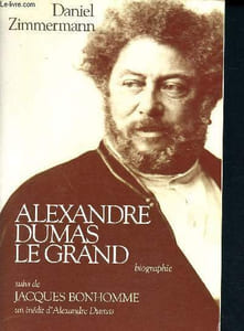 Alexandre dumas le grand - suivi de jacques bonhomme, un inédit d'alexandre dumas - biographie