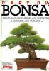 L'art du bonsaï - numéro hors série l'ami des jardins et de la maison - comment les choisir, les entretenir, les creer, les former... - 45H. Collectif
