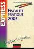 Fiscalité pratique, 2003 - express, réviser la gestion - a jour au 1er janvier 2003. Disle Emmanuel, Saraf Jacques