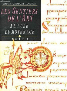 Les sentiers de l'art a l'aube du moyen age - Tome 2