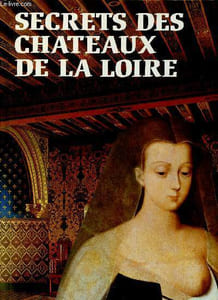 Secrets des chateaux de la loire