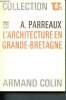 L'architecture en grande-bretagne - Collection U2 N°60. Parreaux André