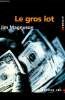 Le gros lot - thriller noir in&eacute;dit. Magnuson Jim