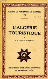 Cahiers du centenaire de l'algérie -VII- l'algerie touristique
