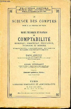 La science des comptes mise a la portee de tous - Traité théorique et pratique de comptabilité domestique, commerciale, industrielle, financière et ...