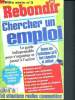 Rebondir - Hors série N°3 mai 1994 - chercher un emploi, le guide indispensable pour s'organiser et passer à l'action - toutes les techniques qu'il ...