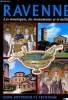 Ravenne - les mosaiques, les monuments et le milieu - guide historique et artistique. Bustacchini Gianfranco