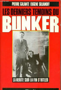 Les derniers témoins du bunker la vérité sur la fin d'hitler