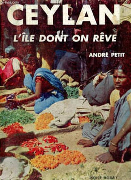 Ceylan l'ile dont on rêve + envoi d'auteur. Petit André